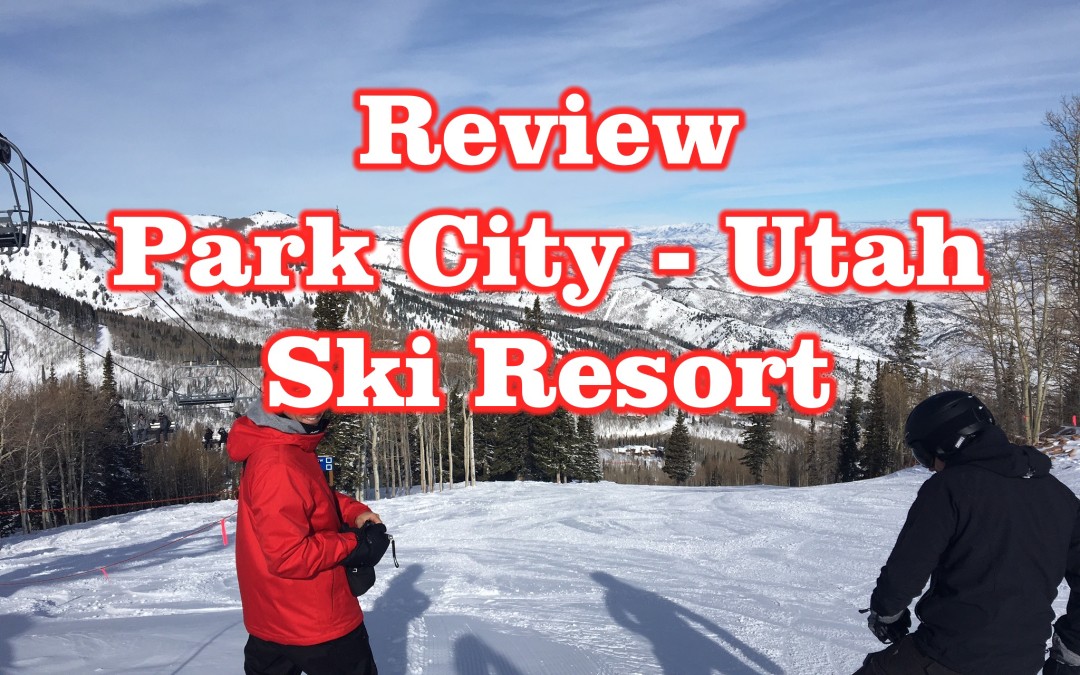 Review Park City – Utah Ski Resort