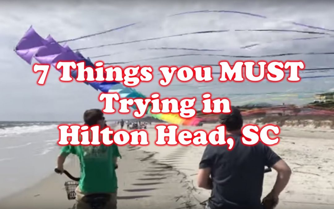 7 Things you MUST do in Hilton Head, SC