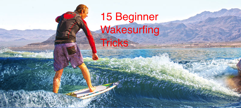 Best 15 Beginner Wakesurfing Tricks to Learn