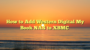 How to Add Western Digital My Book NAS to XBMC