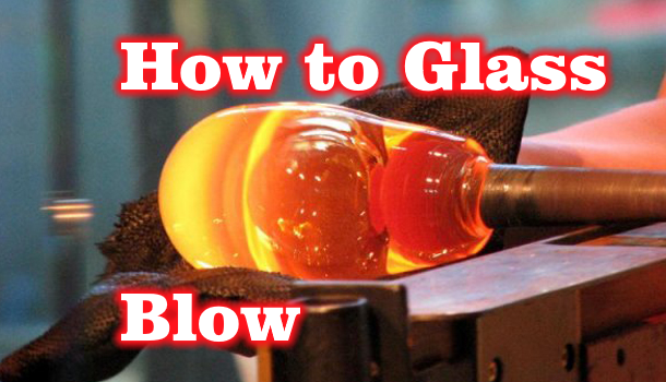 How To Glass Blow! with LukeJohn Bernfeld!