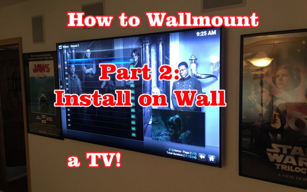 How to Wall mount a TV – Part 2 : Install on Wall
