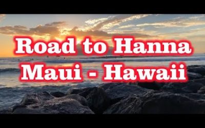 Road to Hanna – Maui Hawaii