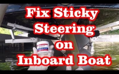 Fix Sticky Steering on Inboard Engine Lake Boat