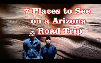 7 Places to See in Arizona – Road Trip