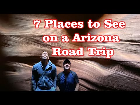 7 Places to See in Arizona – Road Trip